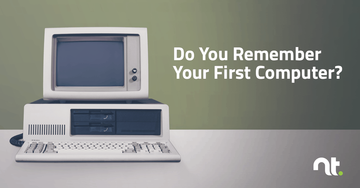 Initial Computer To Do You Remember Your First Computer? | NexusTek
