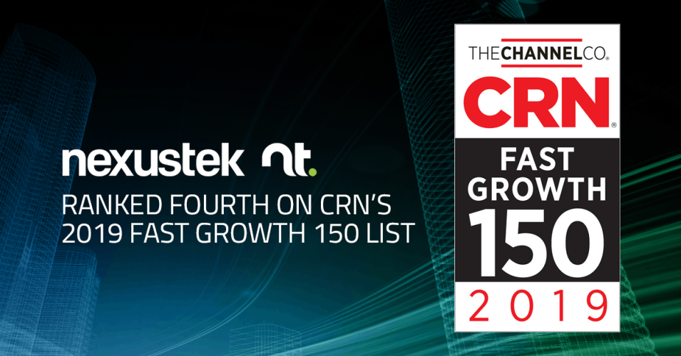 NexusTek Ranked Fourth on CRN’s 2019 Fast Growth 150 List