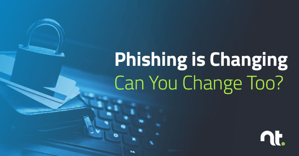 Phishing is changing - can you change too